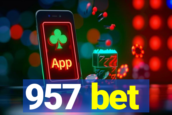 957 bet